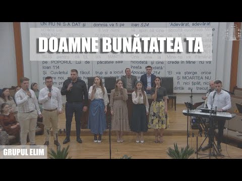 Grupul Elim - Doamne bunătatea Ta