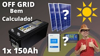 OFF GRID bem dimensionado com uma bateria de 150Ah - Placas, controlador MPPT e PWM Energia Solar