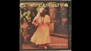 El Señor Antipirina - Ay Morena