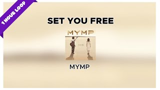 MYMP - Set You Free (1 Hour Loop Music)