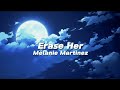 Erase Her [lyrics] // Melanie Martinez