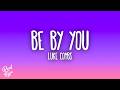 Luke Combs - Be By You