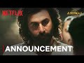 Animal Official Announcement Ranbir Kapoor Rashmika M Anil K Bobby D Sandeep Reddy