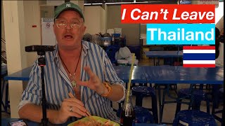 Why I Can't Leave Thailand