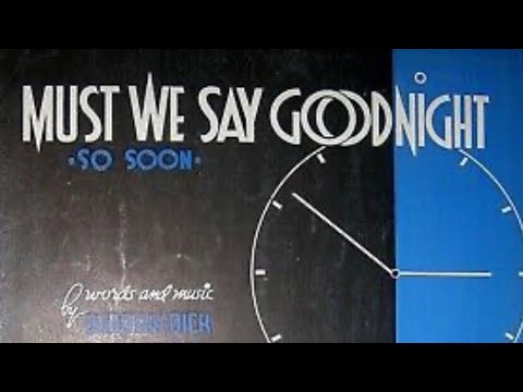 Must We Say Good-Night (So Soon ?) | Russ Morgan & His Orchestra (Vocal Chick Bullock) | 1934
