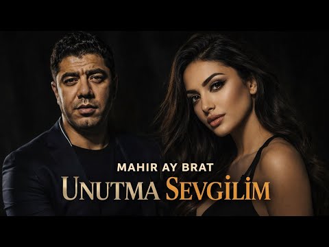 Mahir Ay Brat – Unutma Sevgilim | Süni İntellekt Mahni 2026