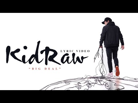 Kid Raw - Big Deal (Lyric Video)