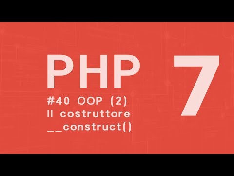 PHP 7 Tutorial  ITA  Il Costruttore OOP (2) #40