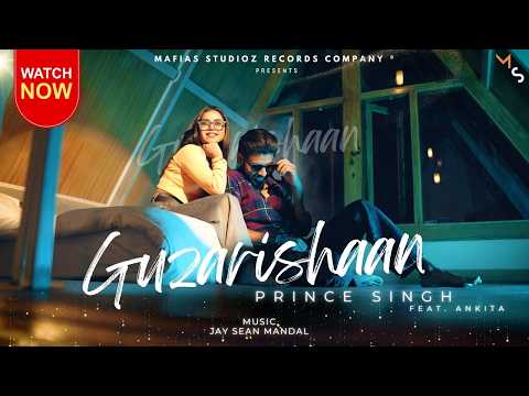 Guzarishaan (Official Video) | Prince Singh | Latest Punjabi Song | Jay Sean Mandal | Mafias Studioz