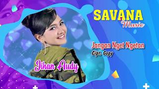 Download lagu Jihan Audy - Jangan Nget Ngetan  mp3