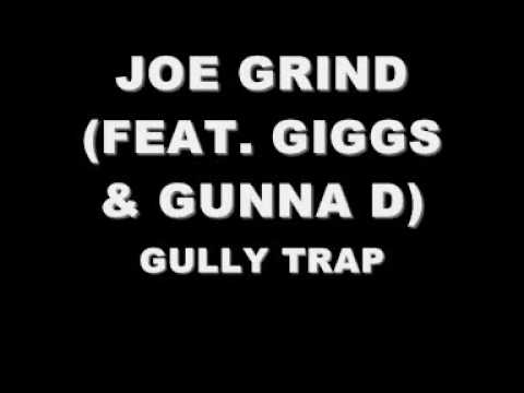 JOE GRIND FT. GIGGS & GUNNA D - GULLY TRAP