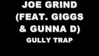 JOE GRIND FT. GIGGS & GUNNA D - GULLY TRAP