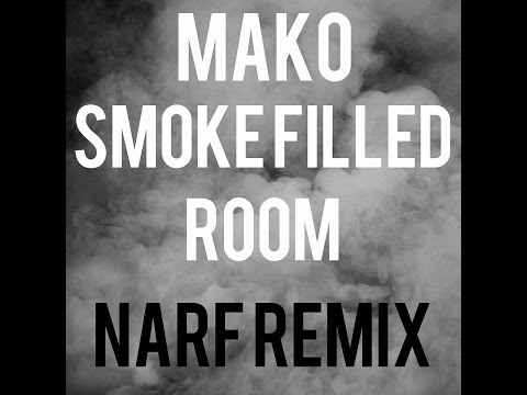 Mako - Smoke Filled Room (Narf Remix)