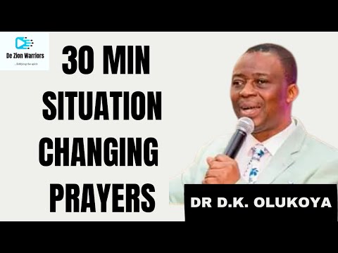 30 Mins Situation Changing Prayers 2023   DR D K OLUKOYA