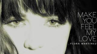 Flora Martinez - Make You Feel My Love video