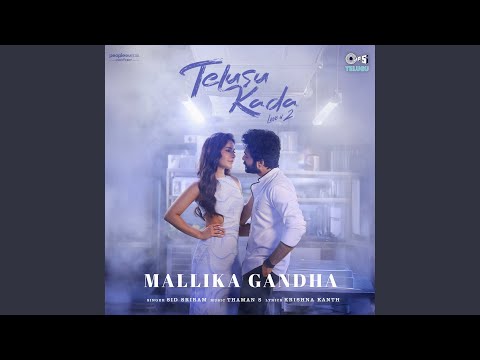 Mallika Gandha (From "Telusu Kada")