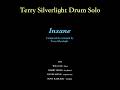 TERRY SILVERLIGHT DRUM SOLO over his song "INSANE"...Live!