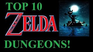 Top 10 Zelda Dungeons!