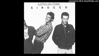 Australian Crawl - Oh No Not You Again (Remastered)