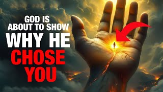 God is About To Prove Why He Chose You (This Will Surprise You)