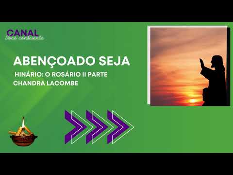 Abençoado Seja - Hinário o Rosário parte II