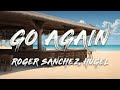 Roger Sanchez, HUGEL - Go Again (Lyrics)