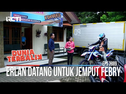 Erlan Datang Untuk Jemput Febry - Dunia Terbalik