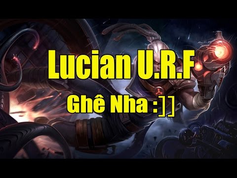 Lucian URF 2017- Morgana Sao Mà Trói Đc =)) -  SỰ TRỞ LẠI CỦA URF 2017