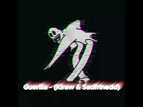 Kiraw x Sadfriendd - Guerrilla