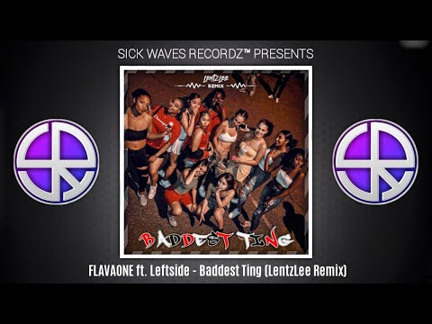 FLAVAONE ft. Leftside - Baddest Ting (LentzLee Remix)