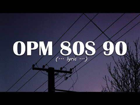 80's & 90's OPM Classic Medley Non-stop (Lyrics) - Best OPM Love Songs Of All Time