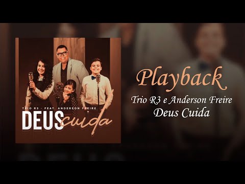 Trio R3 e Anderson Freire - Deus Cuida (PLAY BACK )