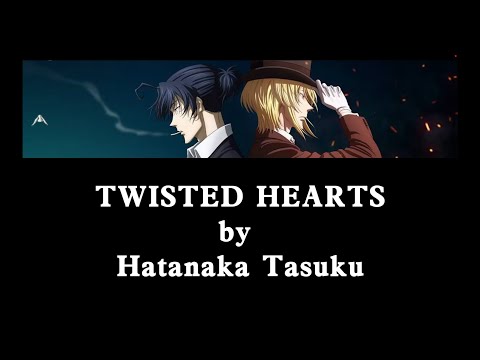Twisted Hearts by Hatanaka Tasuku (Yuukoku no Moriarty OP2) - Lyrics Kanji / Romaji / Eng