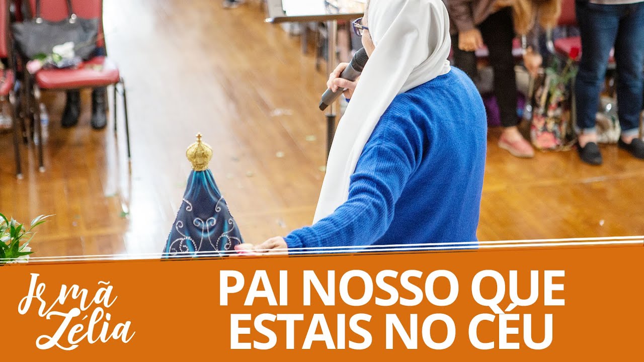 Watch Now Ir. Zélia - Pai Nosso que estais no Céu Ir. Zélia - Pai Nosso que estais no Céu