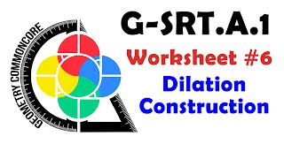 G-SRT.A.1 Worksheet #6 - Dilation Construction
