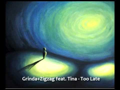 Grinda+Zigzag feat. Tina - Too Late