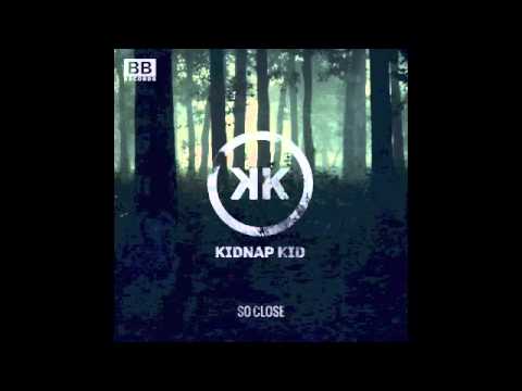 Kidnap Kid - So Close (Club Mix)