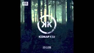 Kidnap Kid - So Close (Club Mix)