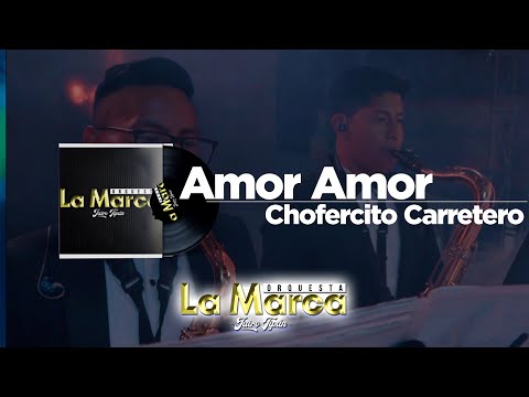 LA MARCA ORQUESTA - Amor Amor - Chofercito Carretero (VIDEO LYRIC 4K)