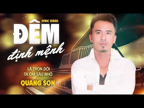 ĐÊM ĐỊNH MỆNH - QUANG SƠN | Em là ai sau đêm định mệnh, ta nào biết em ở đâu