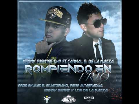 Kenny Fuentes TMP Ft Carnal El de La Nazza - Rompiendo en Frio