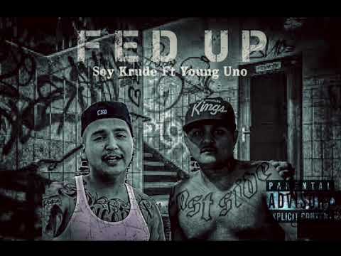 Fed Up-Soy Krude Ft Young Uno