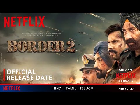Border 2 OTT Release Date Confirmed I Border 2 OTT Date I Border 2 OTT Platform I Border 2 Netflix