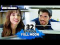 Full Moon | Pura Chaand Episode 32 in Urdu Dubbed | Dolunay