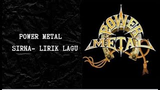 Download lagu Power Metal Sirna  - LIRIK LAGU mp3