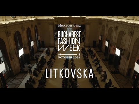 LITKOVSKA | Mercedes-Benz Bucharest Fashion Week