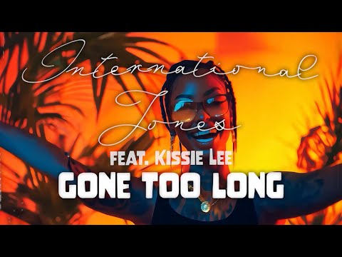 International Jones - Gone Too Long (Official Video)