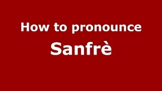 How to pronounce Sanfrè