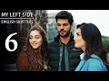Sol Yanım | My Left Side Episode 6 (English Subtitles)