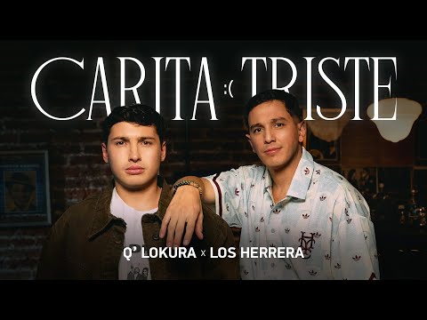 Q' Lokura x Los Herrera - CARITA TRISTE (Video Oficial)